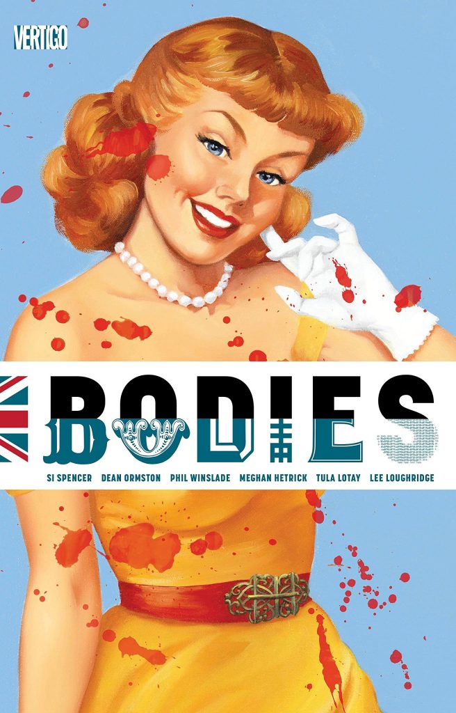 Bodies by Si Spencer with Meghan Hetrick, Dean Ormston, Tula Lotay and Phil Winslade