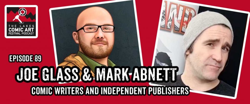  Lakes International Comic Art Festival Podcast Episode 89 -comics writers Joe Glass and Mark Abnett