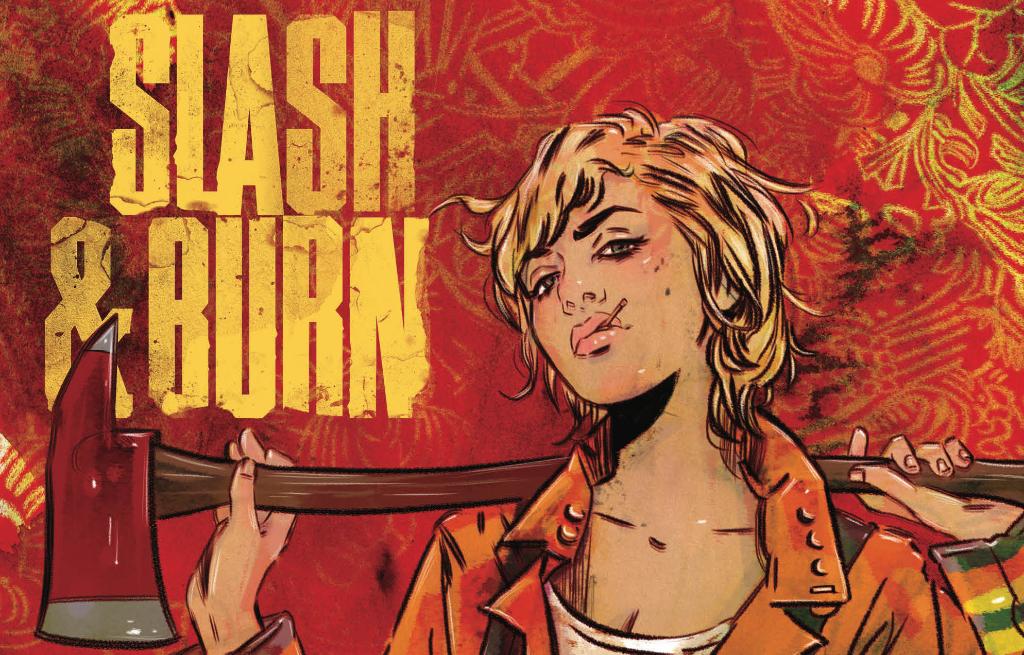 Slash & Burn by S Spencer with Ande Parks, and Max Dunbar