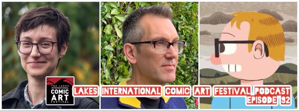 Lakes International Comic Art Festival Podcast Episode 92 - Hannah Berry and Guest Announcement