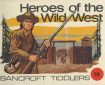 Bancroft Tiddlers 19 - Heroes of the Wild West