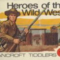 Bancroft Tiddlers 19 - Heroes of the Wild West