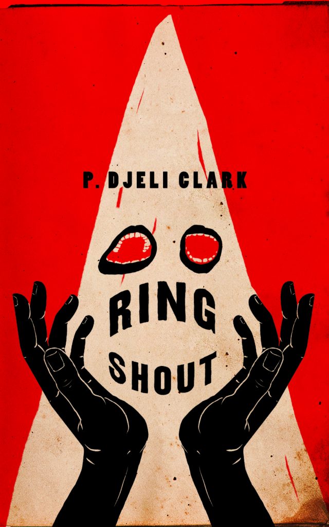 “Ring Shout” by P. Djèlí Clark
