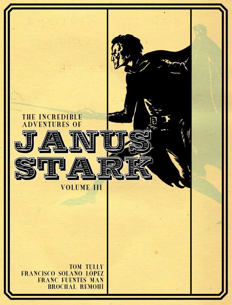 The Incredible Adventures of Janus Stark Volume Three