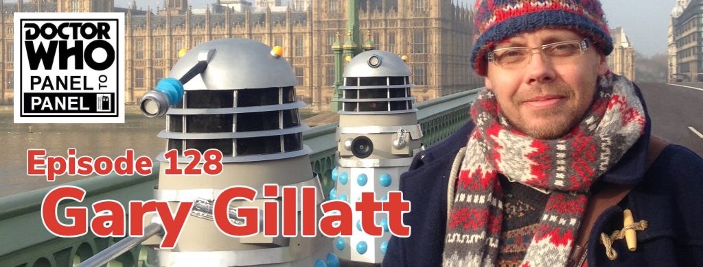 Doctor Who Panel to Panel Podcast  Episode 128 - Gary Gillatt