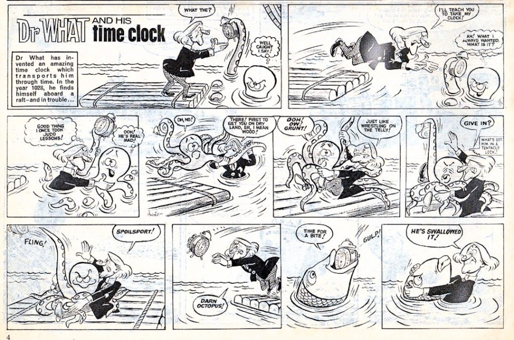 “Doctor What and his Time Clock” in Boys’ World, first published in 1964, episode drawn by Artie Jackson.With thanks to Lew Stringer. Copyright Rebellion Publishing Ltd 