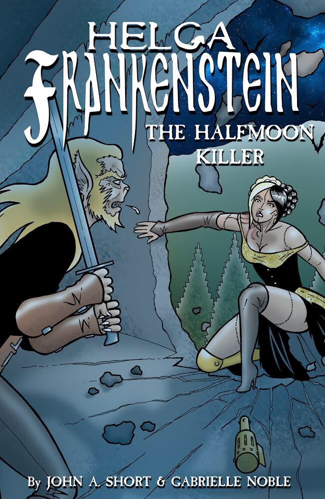 Helga Frankenstein and the Half-Moon Killer by John A. Short and Gabrielle Noble
