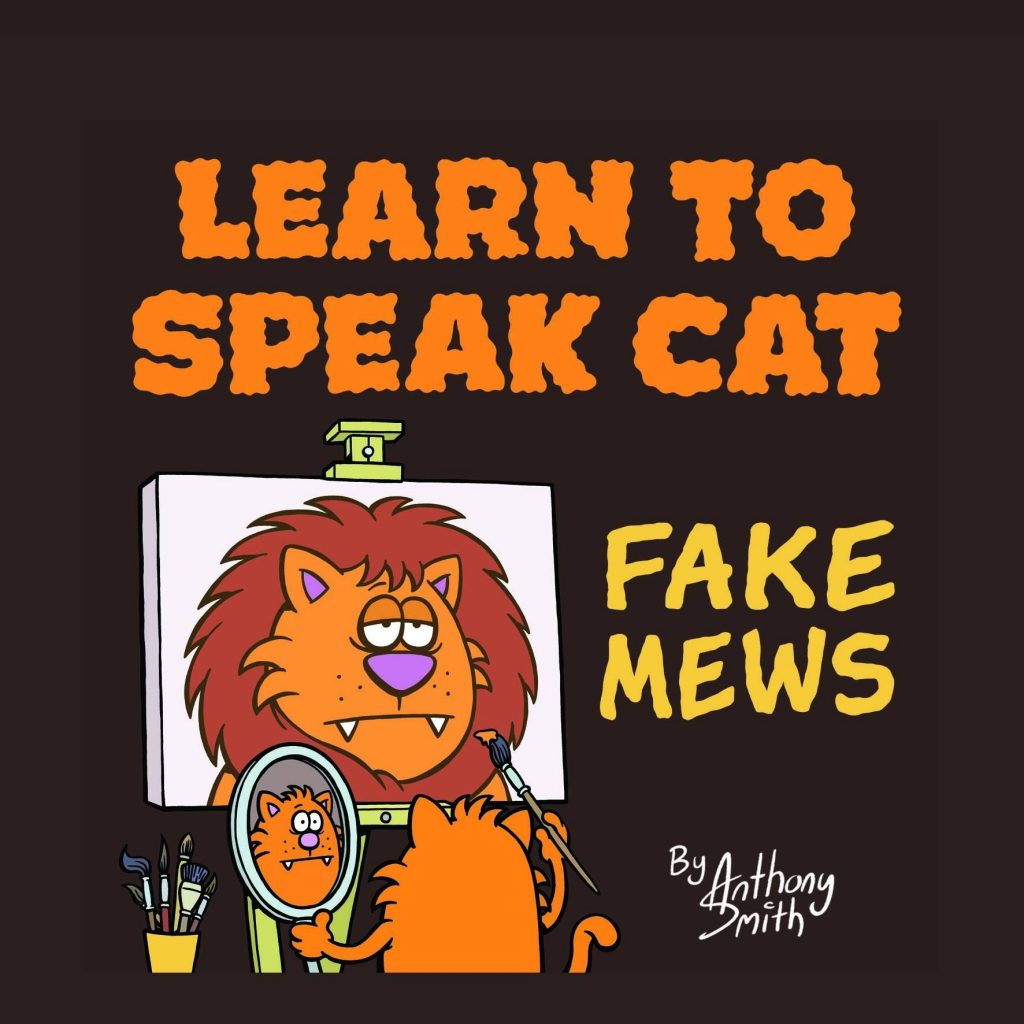 Out Now: Learn to Speak Cat - Fake Mews by Anthony Smith
