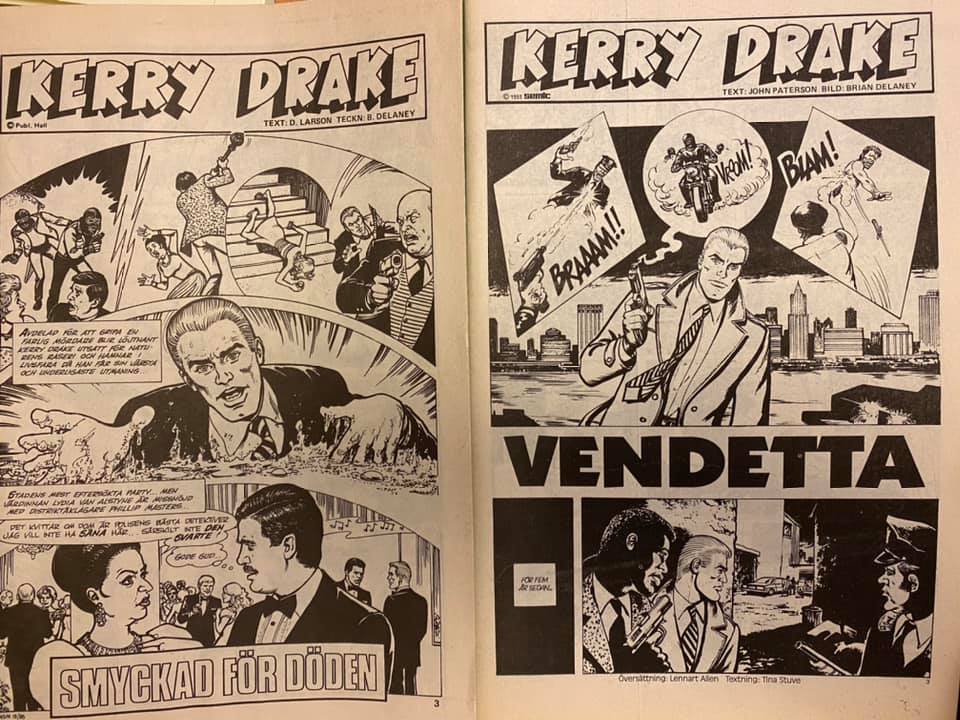Brian Delaney was the primary artist and sometimes writer of the Swedish licensed production of the American strip "Kerry Drake". Examples here are from 1986 and 1993; one of his first, and probably his last Kerry Drake story. With thanks to Andreas Eriksson