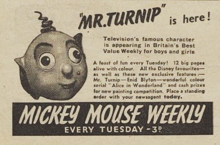 A "Mr Turnip" advert in the Radio Times 1951, advertising his stories to be featured in Mickey Mouse Weekly. Joy cut out and saved every single story featured. Image via Stuart Woodhead