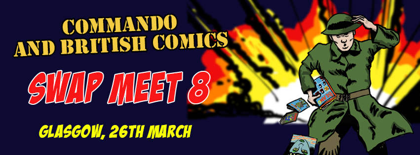 Commando and British Comics Swap Meet 8 announced for March, in Glasgow
