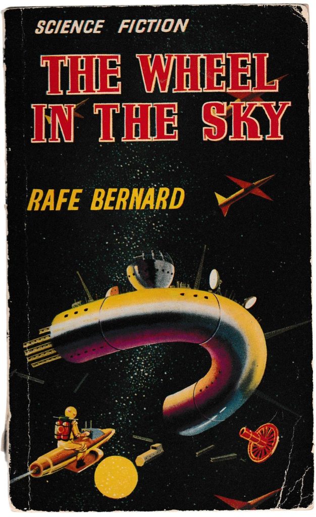 The Wheel in the Sky by Rafe Bernard. Published by Ward, Lock & Co., Ltd., London, 1954. Cover by Harold Johns