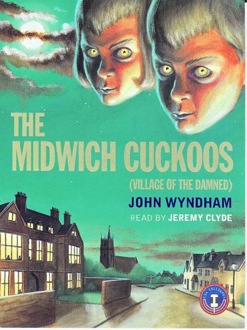 The Midwich Cuckoos by John Wyndham (OverDrive Listen audiobook)