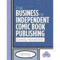 The Business of Independent Comic Book Publishing by Gamal Hennessy 1200