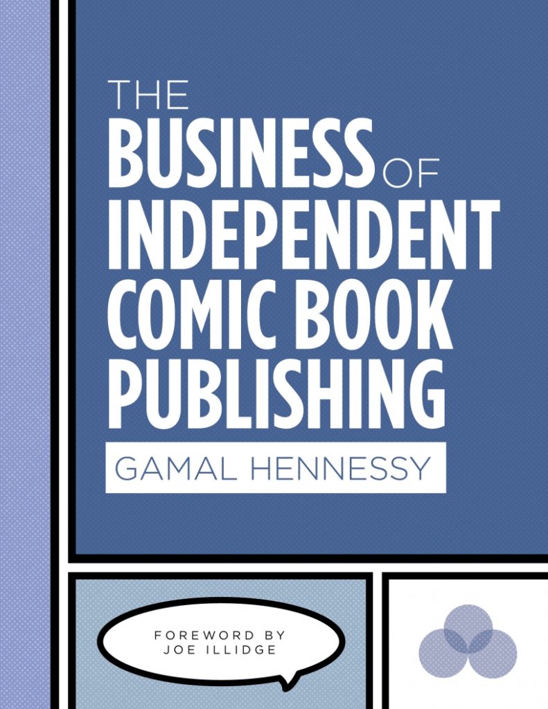 The Business of Independent Comic Book Publishing by Gamal Hennessy