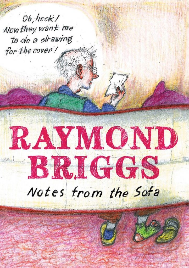 Raymond Briggs - Noted from the Sofa