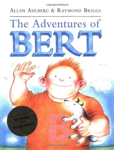 The Adventures of Bert, by Allan Ahlberg & Raymond Briggs (2001)