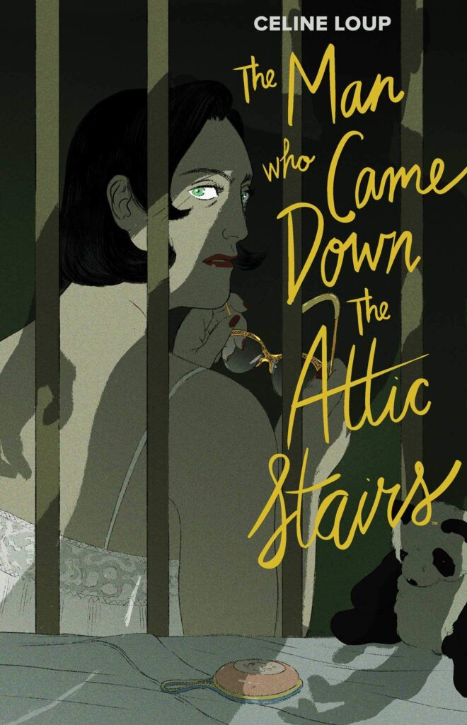 The Man Who Came Down the Attic Stairs by Celine Orelse (formerly Celine Loup)