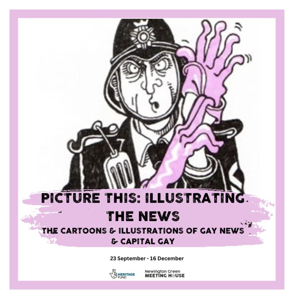 Picture This: Illustrating the News - The Cartoons of Gay News and Capital Gay