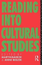 Reading Into Cultural Studies by Martin Barker, ‎Anne Beezer (2003)