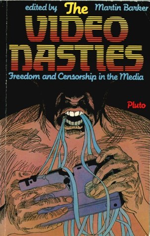 The Video Nasties by Martin Barker (1999)