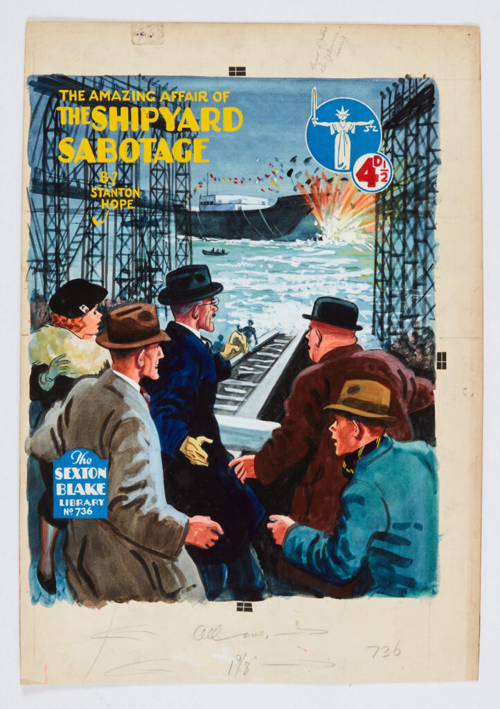 "The Amazing Affair of the Shipyard Sabotage" original cover artwork (1941) by Eric Parker for Sexton Blake Library No 736. Scarce wartime artwork, bright fresh colours | Gouache on board. 17 x 13 ins