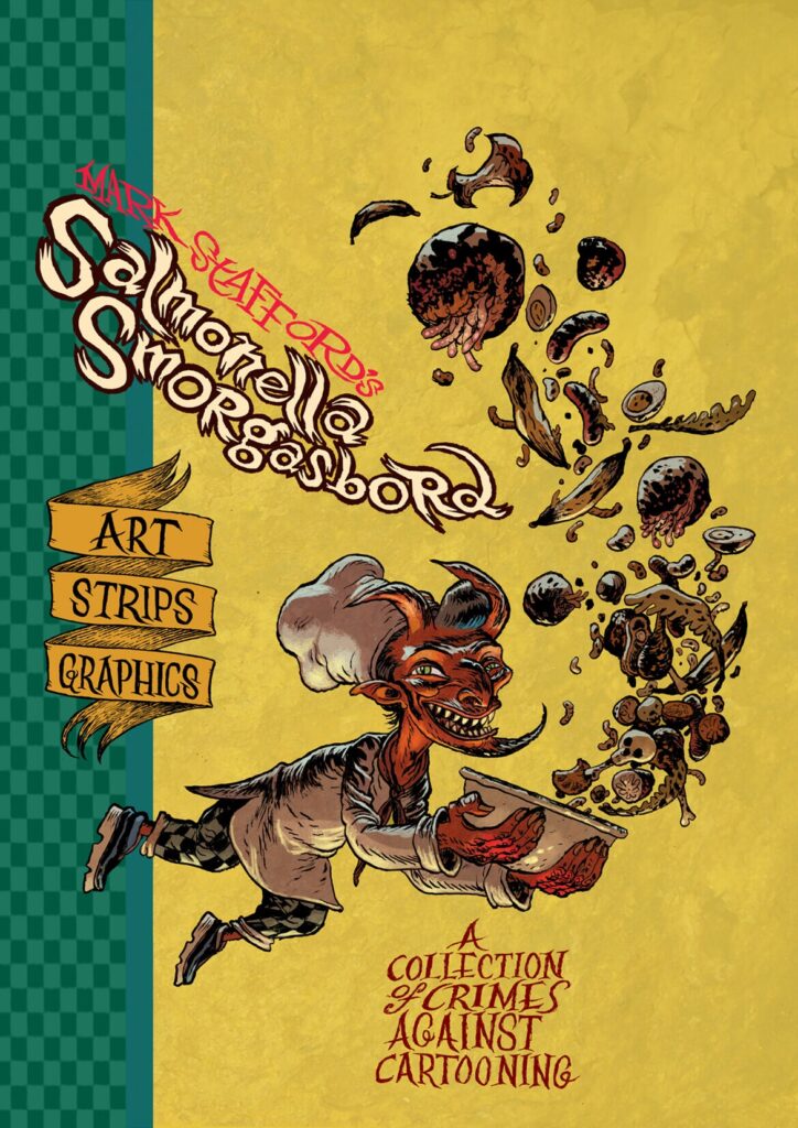 Salmonella Smorgasbord - Mark Stafford's Collection of Crimes Against Cartooning