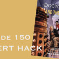 Doctor Who: Panel to Panel podcast Episode 150 - Robert Hack