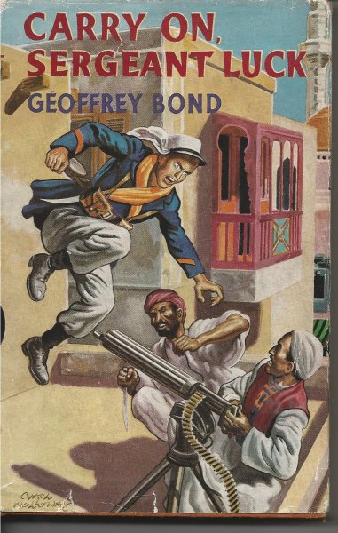 Carry on Sergeant Luck by Geoffrey Bond