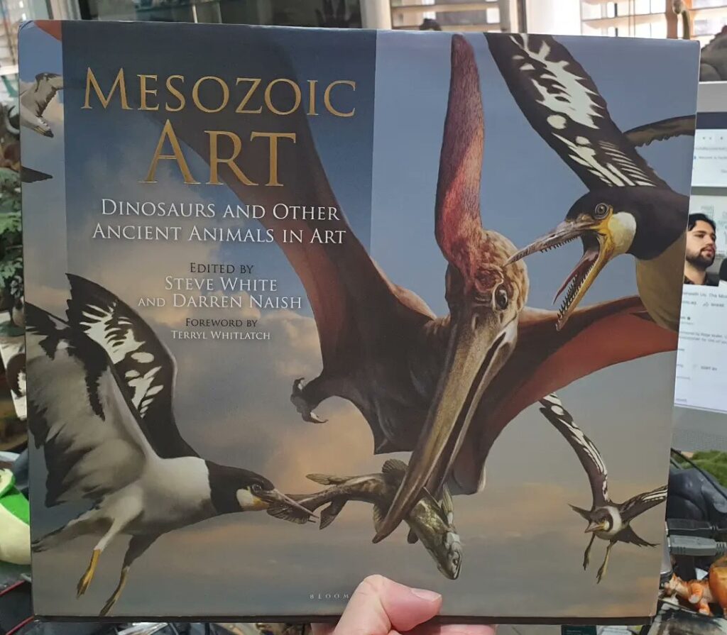Mesozoic Art: Dinosaurs and Other Ancient Animals in Art, edited by Steve White zoologist Darren Naish