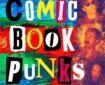 Comic Book Punks: How a Generation of Brits Reinvented Pop Culture (Rebellion, 2023) by Karl Stock SNIP