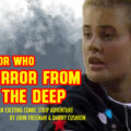 Doctor Who – Terror from the Deep: Episode 18