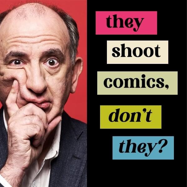 Armando Iannucci, Michael Lake, Tim Searle and Patrick Walters: They Shoot Comics, Don’t They?