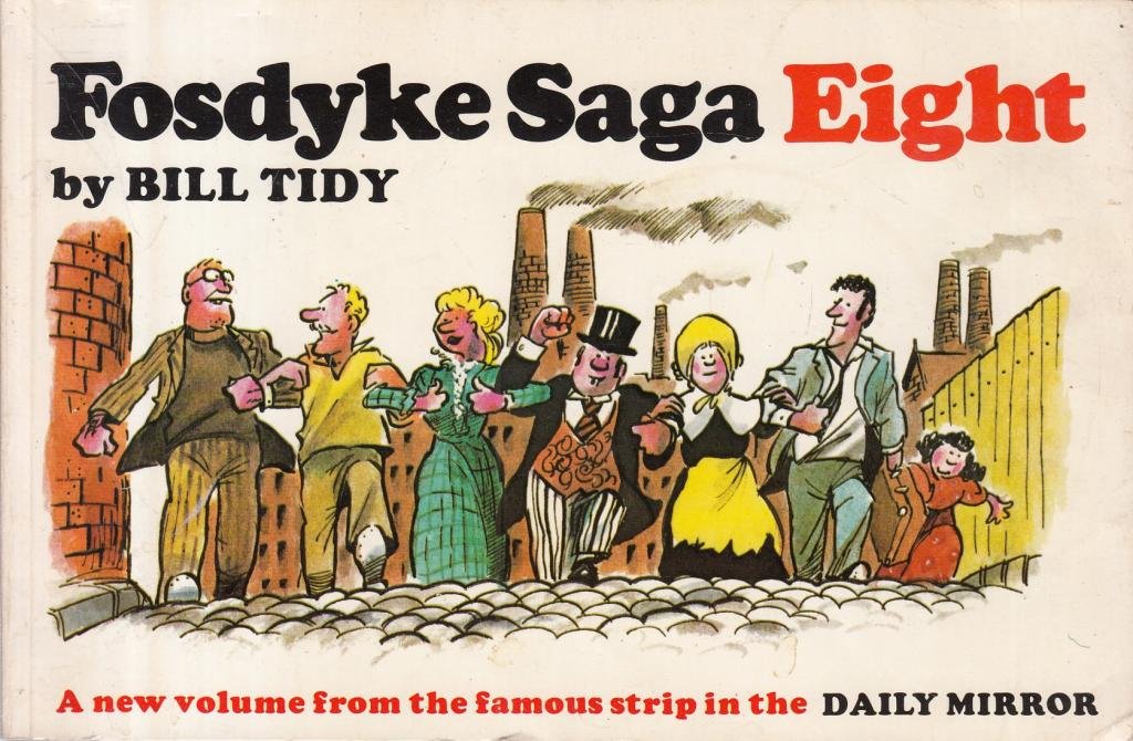 The Fosdyke Saga Volume Eight by Bill Tidy