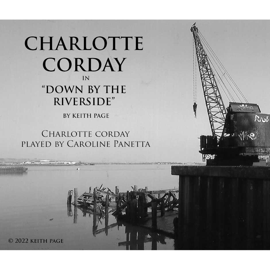 The Adventures of Charlotte Corday - Down by the River Side