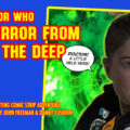 Doctor Who – Terror from the Deep: Episode 25 by John Freeman and Danny Cushion PROMO