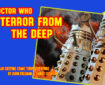 Doctor Who – Terror from the Deep: Episode 26 by John Freeman and Danny Cushion - Promo