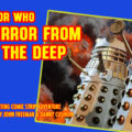 Doctor Who – Terror from the Deep: Episode 26 by John Freeman and Danny Cushion - Promo