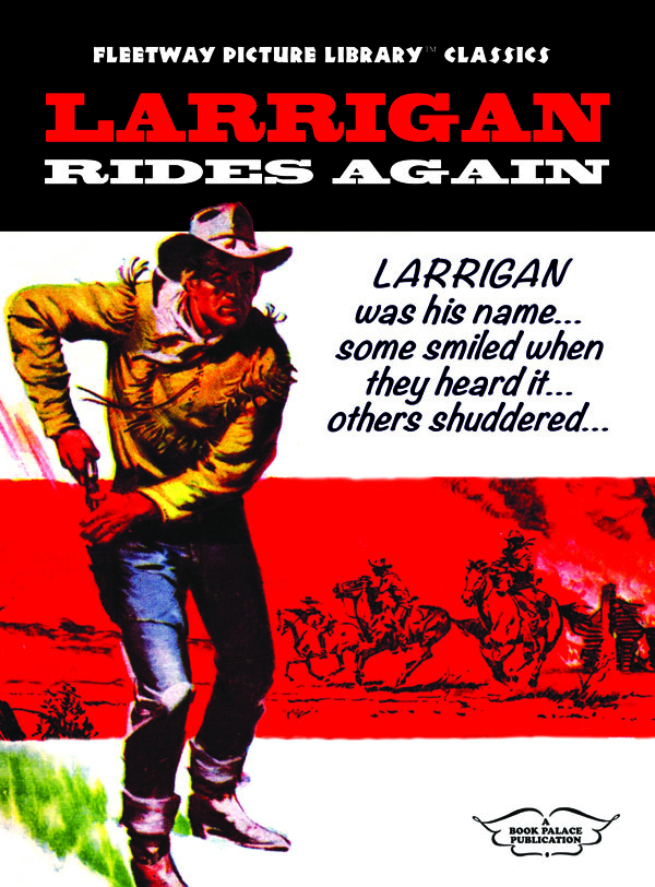 Fleetway Picture Library Classics: Larrigan Rides Again (Limited Edition)