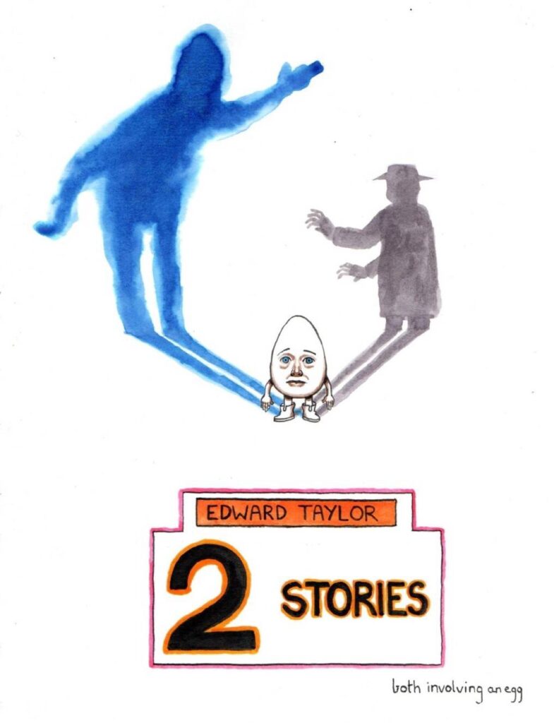 2 Stories (Both Involving an Egg) by Edward Taylor