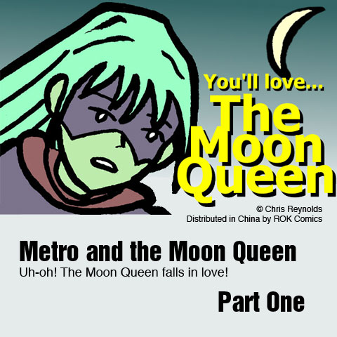 Metro and The Moon Queen by Chris Reynolds - Part One
