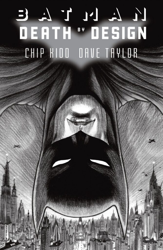Batman: Death by Design by Chip Kidd and Dave Taylor