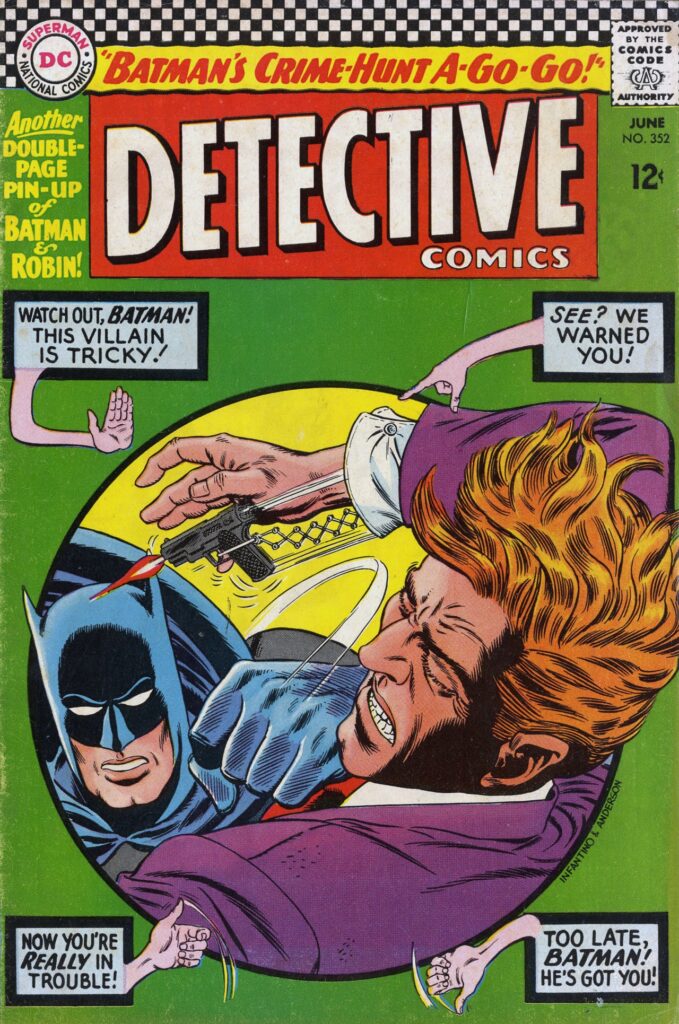 Detective Comics Volume One #352 (June 1966), cover by
Carmine Infantino and Murphy Anderson & Ira Schnapp