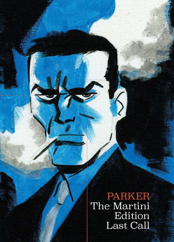 Parker: The Martini Edition—Last Call, by Richard Stark, Darwyn Cooke, Ed Brubaker, and Sean Phillips