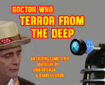 Doctor Who – Terror from the Deep: Episode 41 Promotion