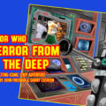 Doctor Who – Terror from the Deep: Episode 42 by John Freeman and Danny Cushion - Promo