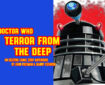 Doctor Who – Terror from the Deep: Episode 43 Promo