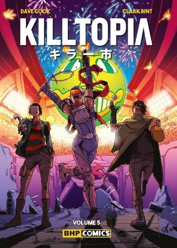 Killtopia Volume Five By Dave Cook and Clark Bint