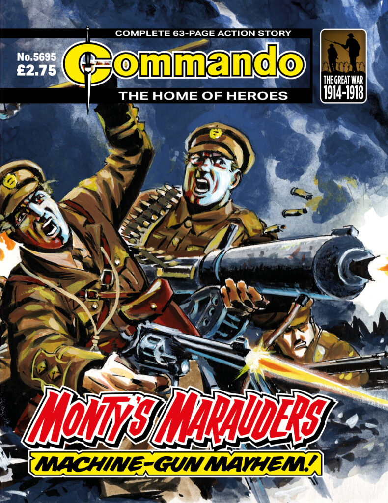 Commando 5695: Home of Heroes: Monty’s Marauder’s - Machine-gun Mayhem | Story: Ferg Handley | Art and Cover: Carlos Pino 