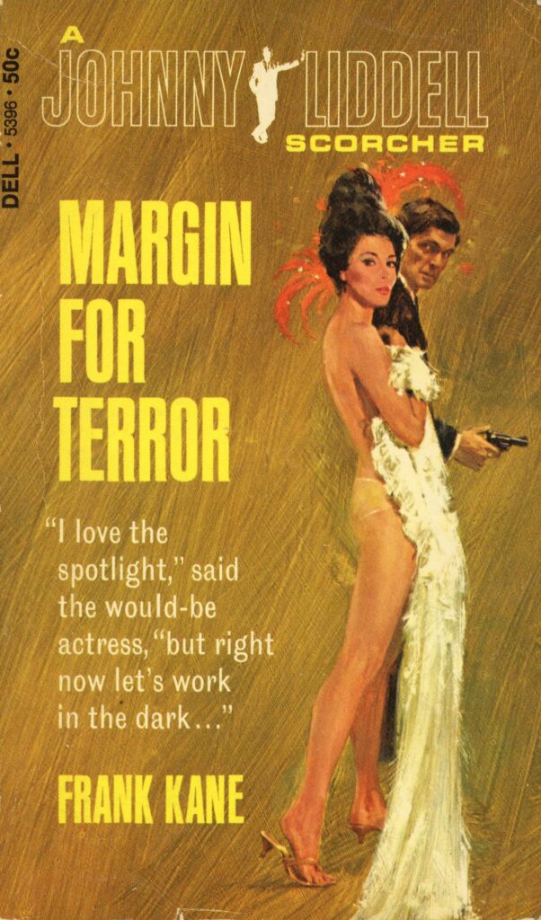 Margin for Terror by Frank Kane (Dell Books 5396, 1967) Cover Artist: Roger Kastel "Short-fused killers and long-legged trouble are only part of the action when Johnny Liddell gets a lethal ringside seat – and the performance is continuous."